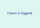 Classi e Oggetti. Indice Classi, oggetti, metodi Documentazione e API Oggetti e riferimenti