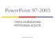 PowerPoint 97-2003 CREA ANIMAZIONI PERSONALIZZATE Realizzazione: Marta Nanni